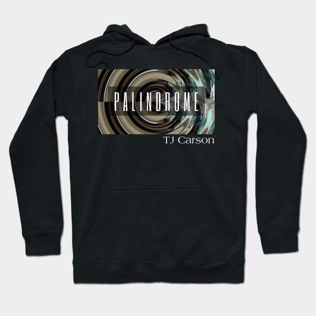 Palindrome Show Shirt Hoodie by tcarsonj